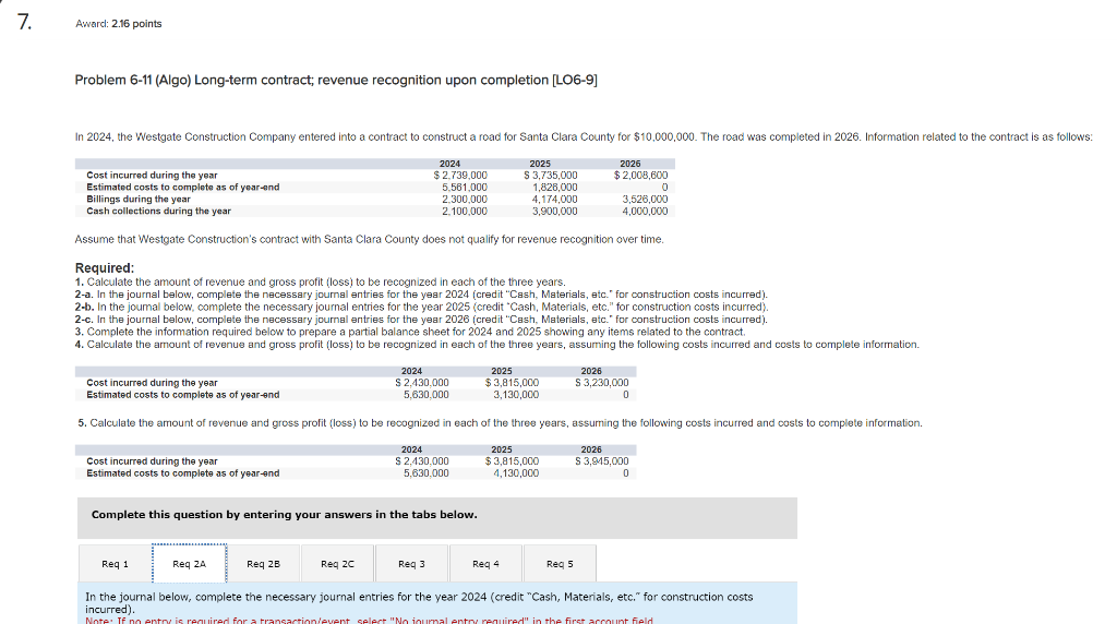 Problem 6-11 (Algo) Long-term contract; revenue recognition upon completion [LO6-9] In 2024,