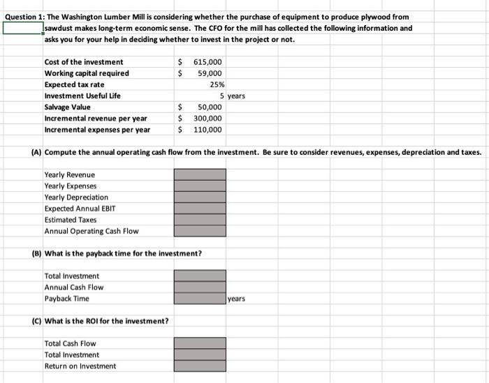  Question 1: The Washington Lumber Mill is considering whether the purchase
