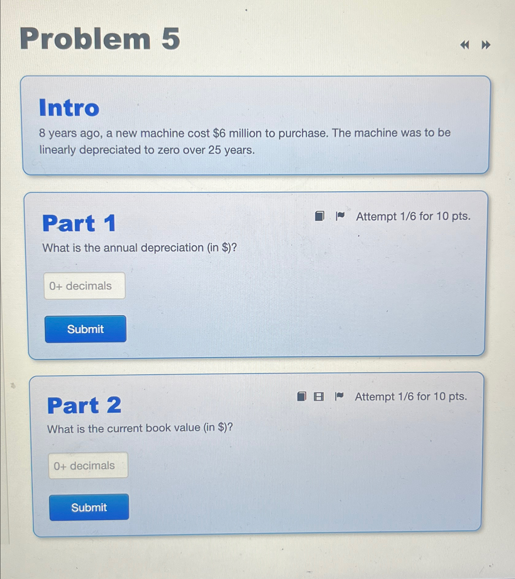  Problem 5 Intro 8 years ago, a new machine cost $6