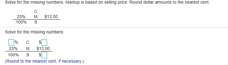 Solve for the missing numbers. Markup is based on selling price.