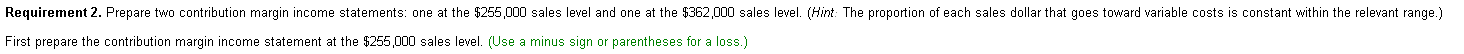 Contribution Margin 222,250 Fixed Costs 173,000 $ 49,250 Operating Income Print Done