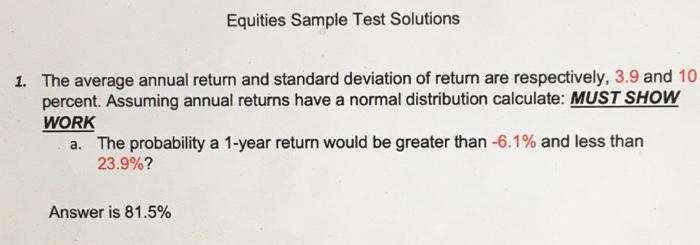  Equities Sample Test Solutions 1. The average annual return and standard