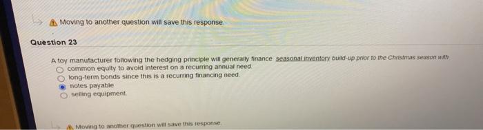  Moving to another question will save this response Question 23 A