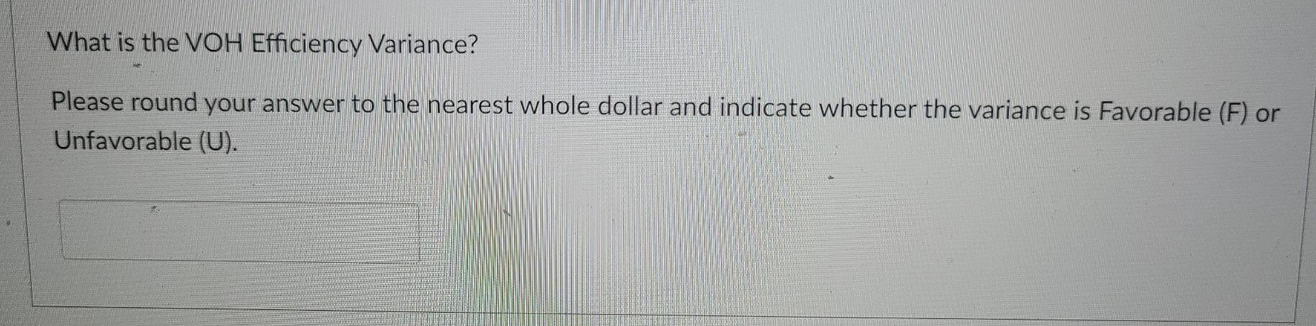  What is the VOH Efficiency Variance? Please round your answer to