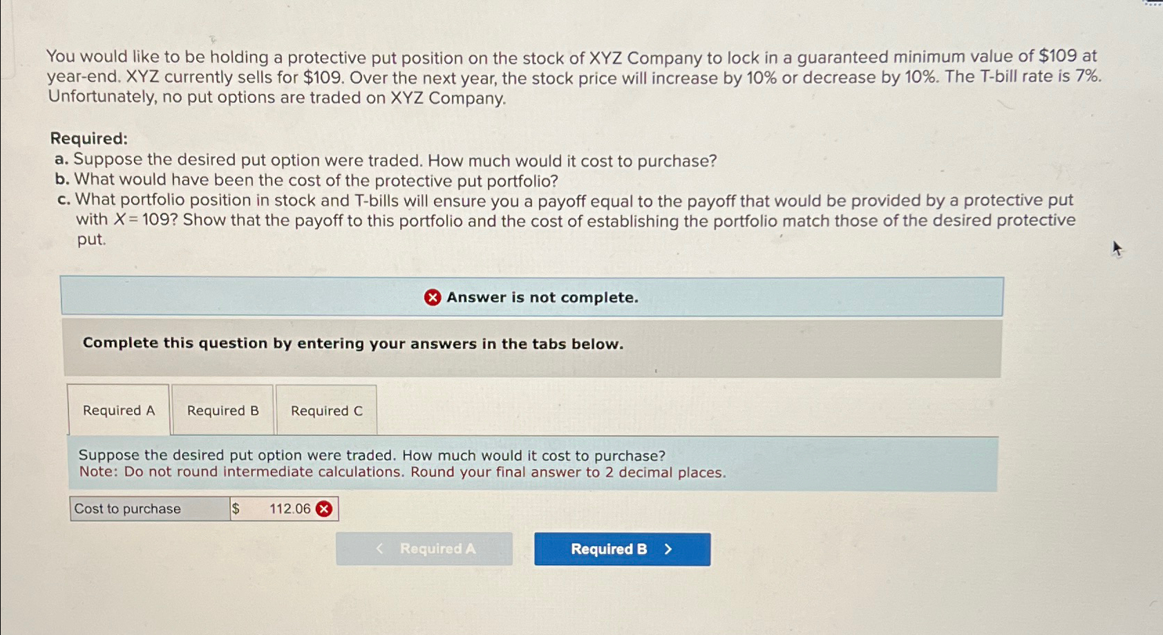  You would like to be holding a protective put position on