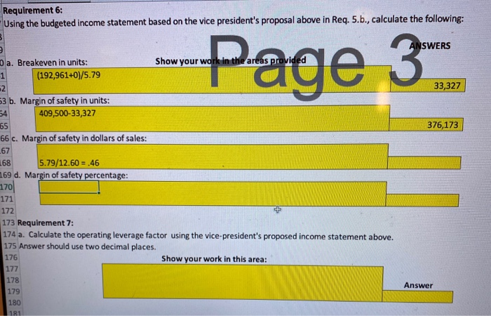 this spreadsheet. Input areas are in yellow. You MUST show your work