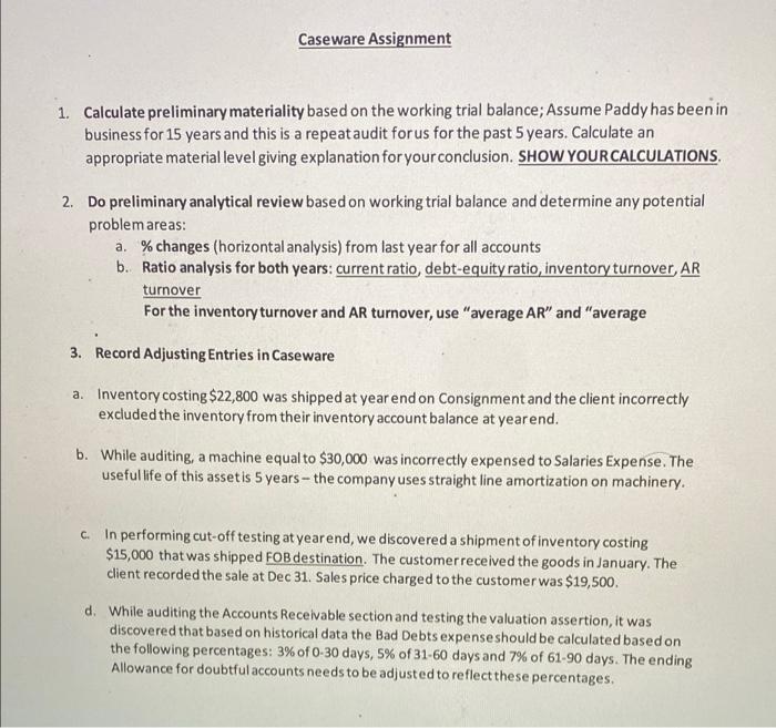  please answer asap thank you Caseware Assignment 1. Calculate preliminary materiality