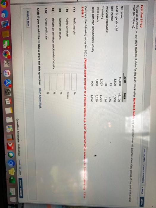  CALCULATOR PRINTER VERSION BACK Exercise 14-10 Suppose selected comparative statement data