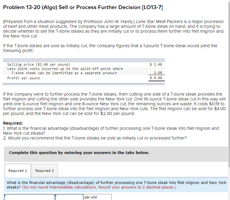  Problem 13-20 (Algo) Sell or Process Further Decision (LO13-7] (Prepared from