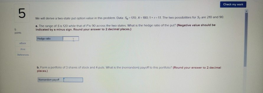 Check my work 5 We will derive a two-state put option