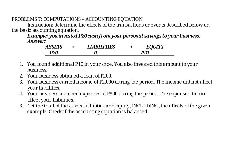  PROBLEMS 7: COMPUTATIONS - ACCOUNTING EQUATION Instruction: determine the effects of