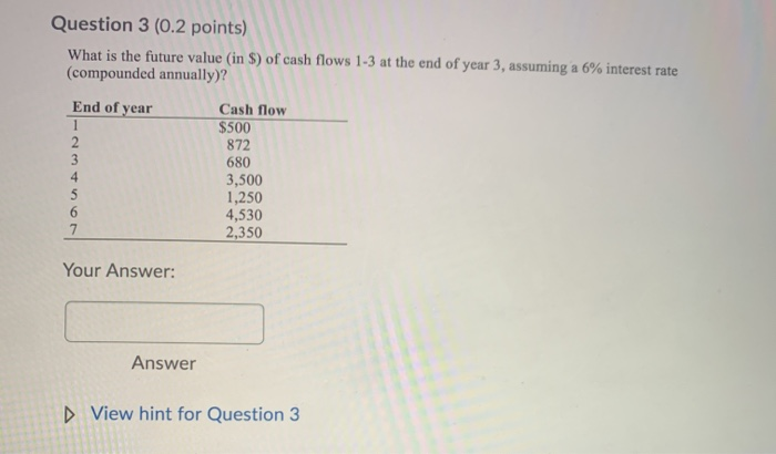  Question 3 (0.2 points) What is the future value (in $)