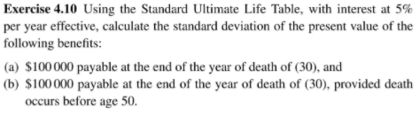  Exercise 4.10 Using the Standard Ultimate Life Table, with interest at
