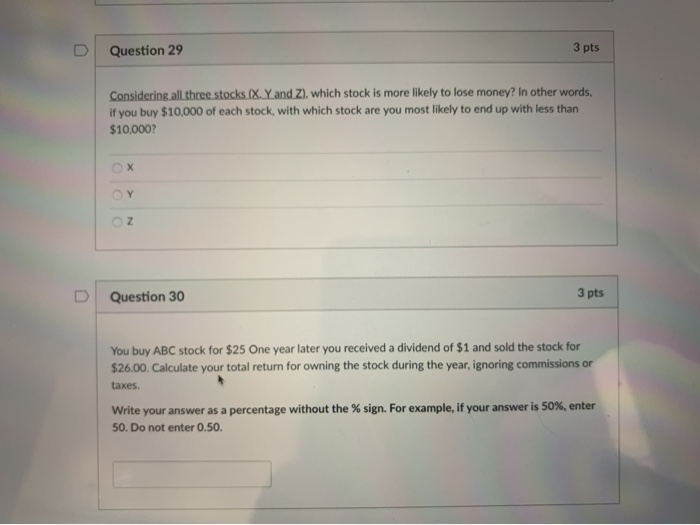 help on 29 and 30 Question 29 3 pts Considering all three