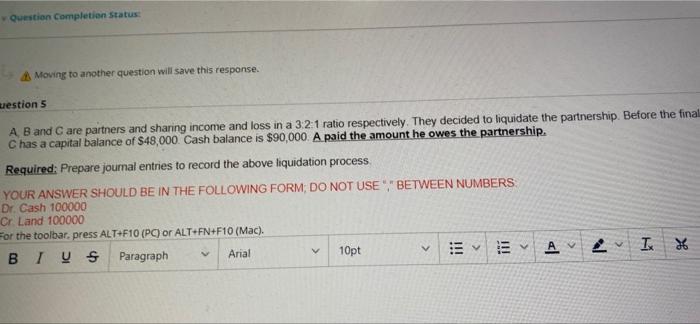  Question Completion Status Moving to another question will save this response.