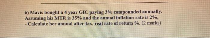  Mavis bought a 4 year GIC paying 3% compounded annually. Assuming