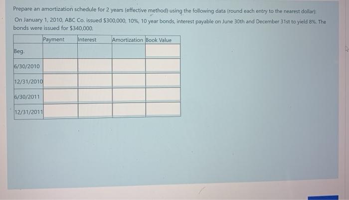  Prepare an amortization schedule for 2 years (effective method) using the
