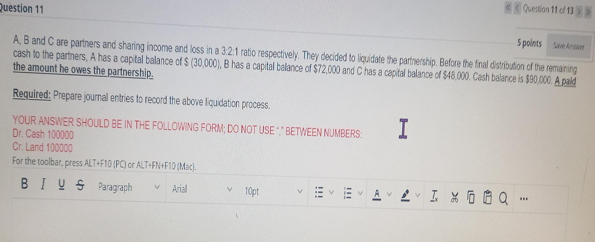 Jestion 11 5 points A, B and C are partners and sharing