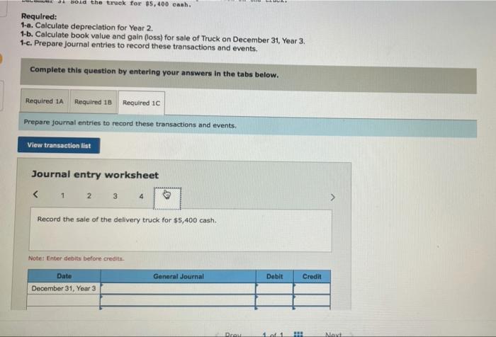 was increased to $2,550. Recorded annual straight-line depreciation on the truck. Year