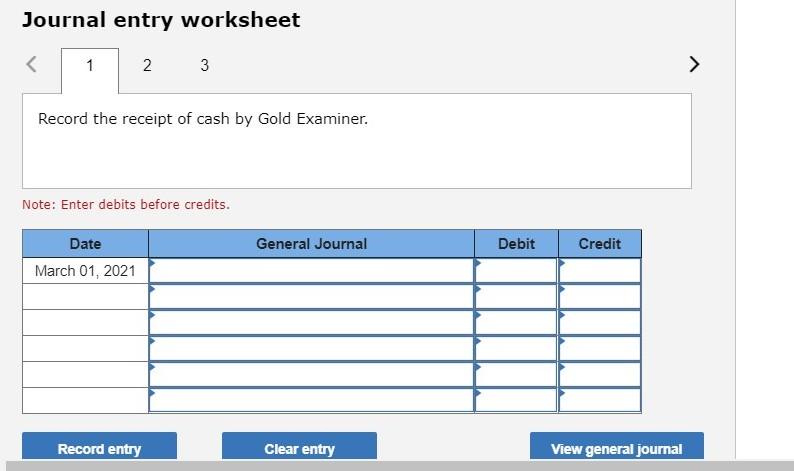 Thank you. On March 1, 2021, Gold Examiner receives $147,000 from a