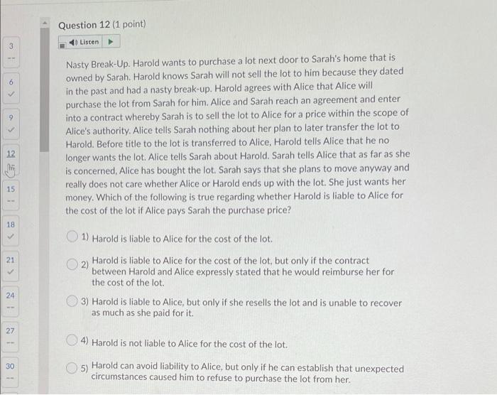 Property. Ronnie agreed to act as Sue's agent in finding a piece