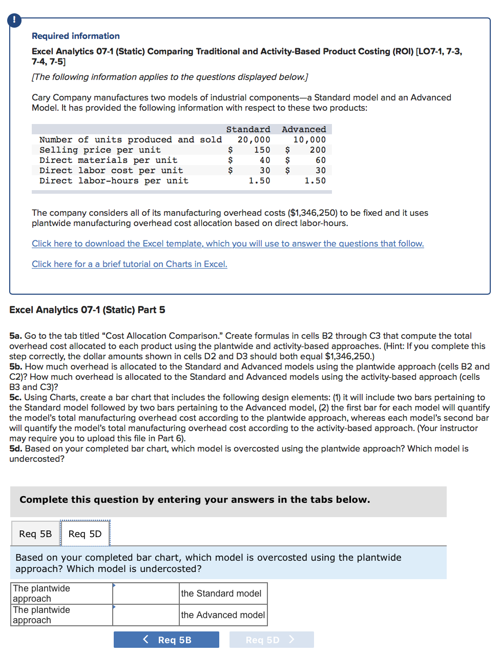 Costing (ROI) (LO7-1,7-3, 7-4, 7-5) [The following information applies to the questions