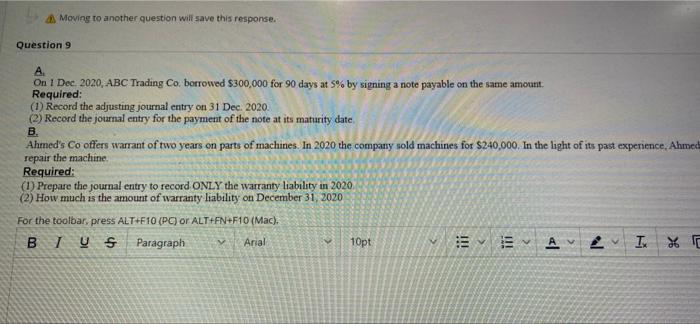  Moving to another question will save this response. Question 9 A