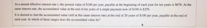  At a annual effective interest rate i, the present value of