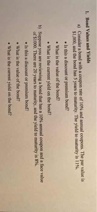  1. Bond Values and Yields a) Consider a bond with a