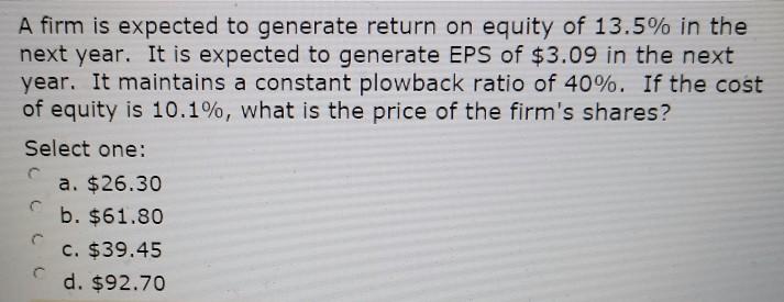 correct answer? A firm is expected to generate return on equity