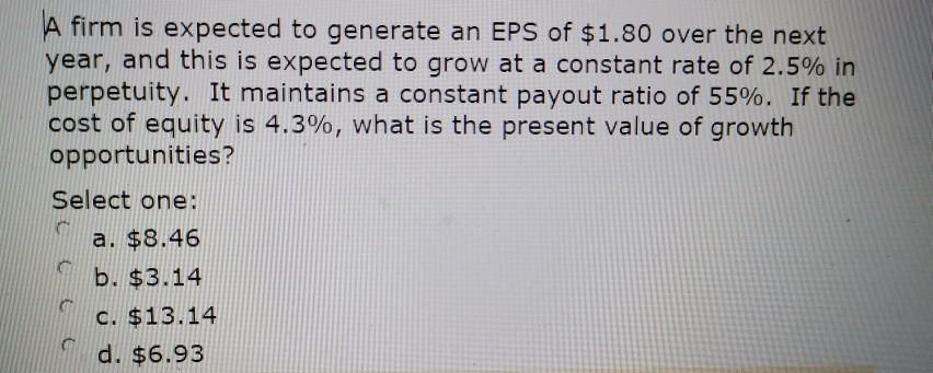  correct answer? A firm is expected to generate an EPS of