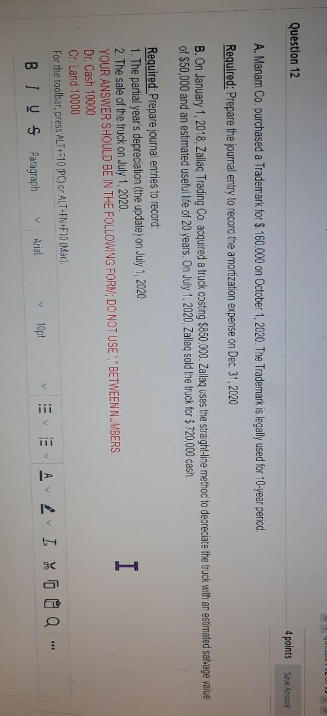 q12 Question 12 4 points Save Answer A. Manam Co. purchased