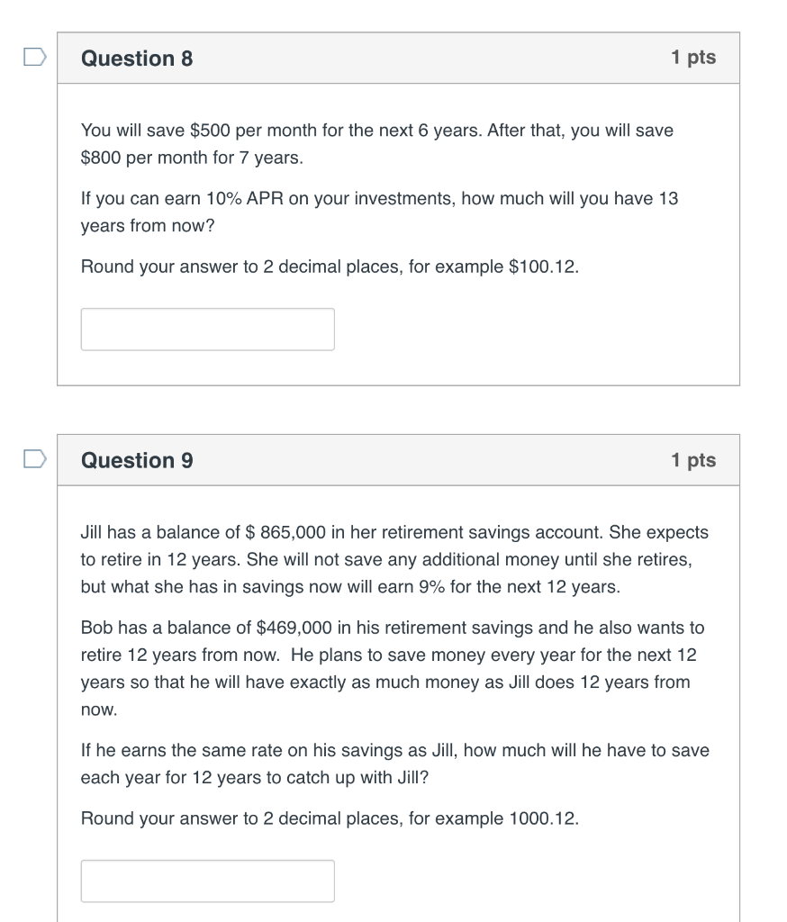 Question 8 1 pts You will save $500 per month for