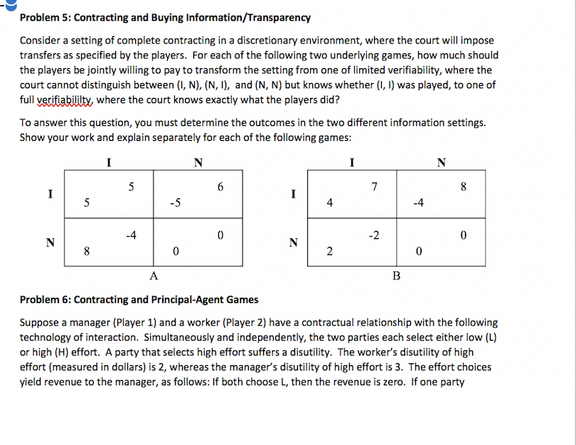  Problem 5: Contracting and Buying Information/Transparency Consider a setting of complete