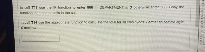  In cell T17 use the IF function to enter 800 if