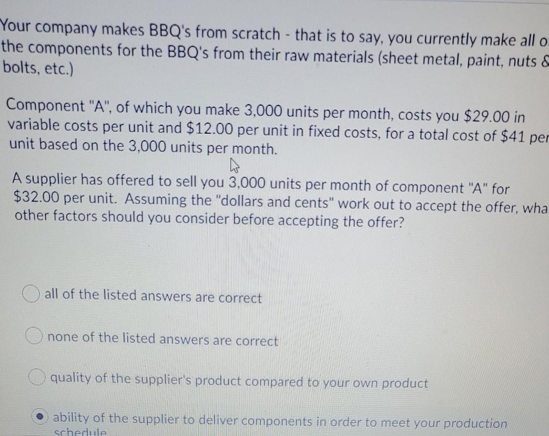  Your company makes BBQ's from scratch - that is to say,