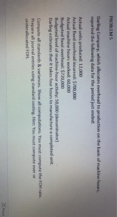 please answer it by 3pm PROBLEM 5 Darling Company, which allocates overhead