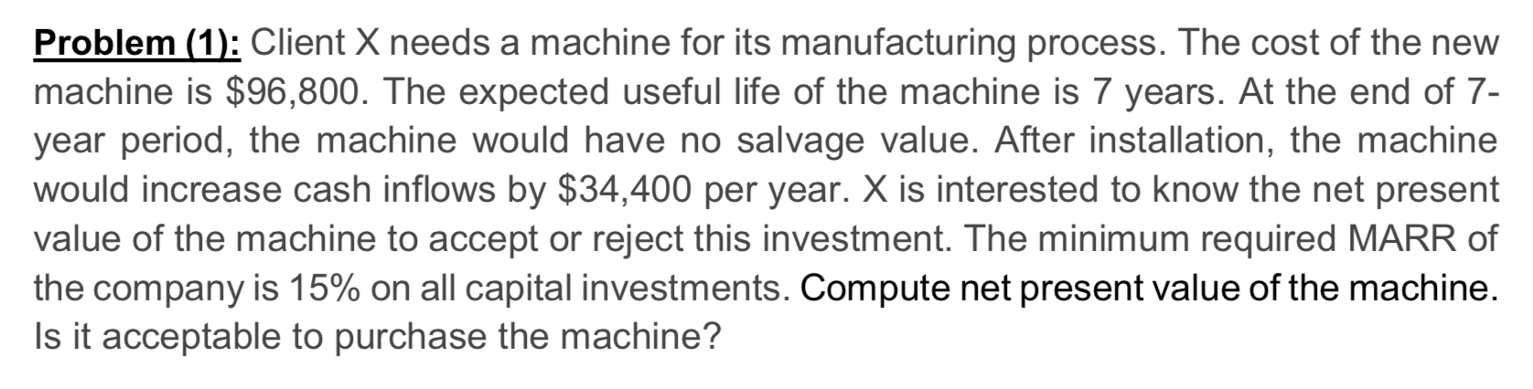 Problem (1): Client X needs a machine for its manufacturing process.