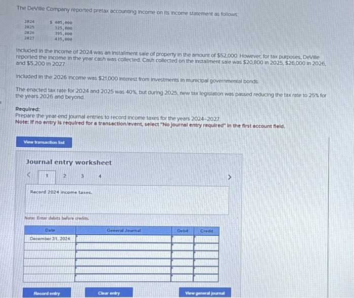 please answer The DeVille Compary reported pretax accounting income on its incorne