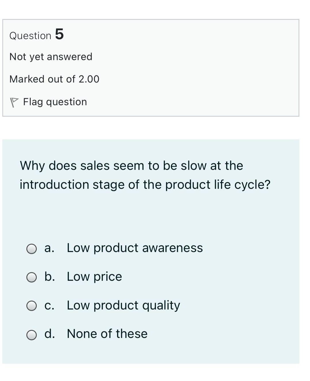 marketing objectives. O c. All the components in the mix are strategies.