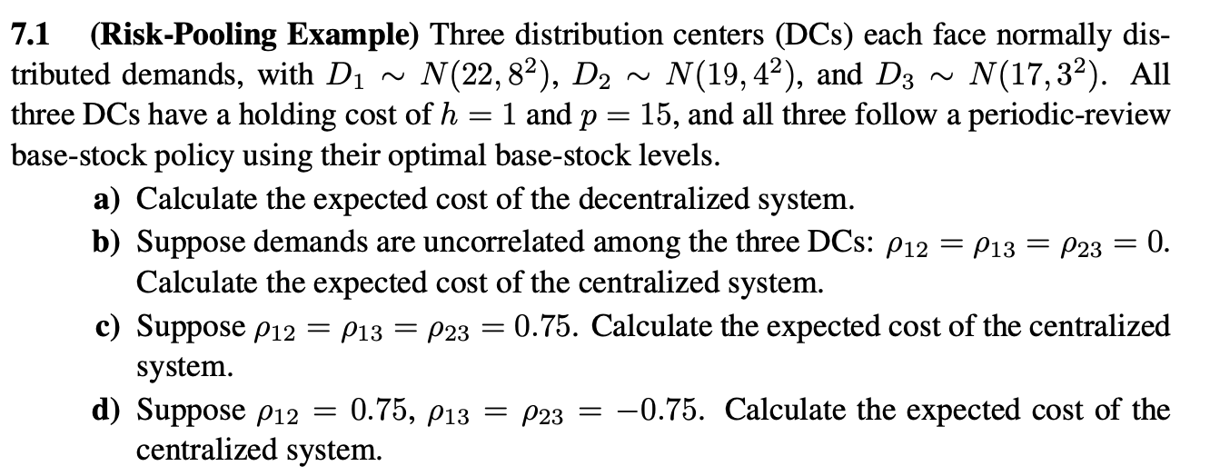 8.5.1 7.1 (Risk-Pooling Example) Three distribution centers (DCs) each face normally