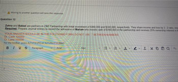  Moving to another question will save this response Question 12 Zahra