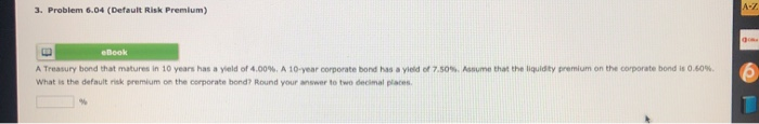  3. Problem 6.04 (Default Risk Premium) A-Z eBook A Treasury bond