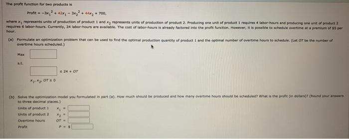  The profit function for two products Profit --W? +42x, - 3x2