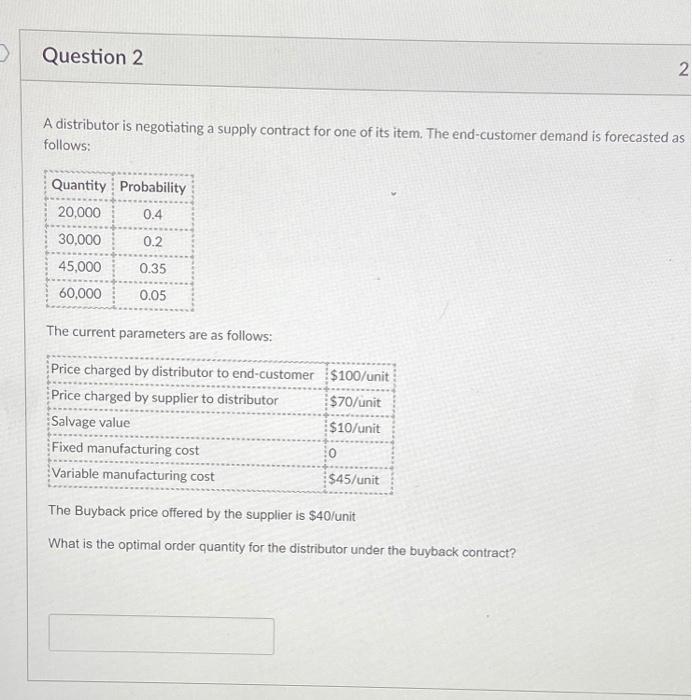  Question 2 2 A distributor is negotiating a supply contract for