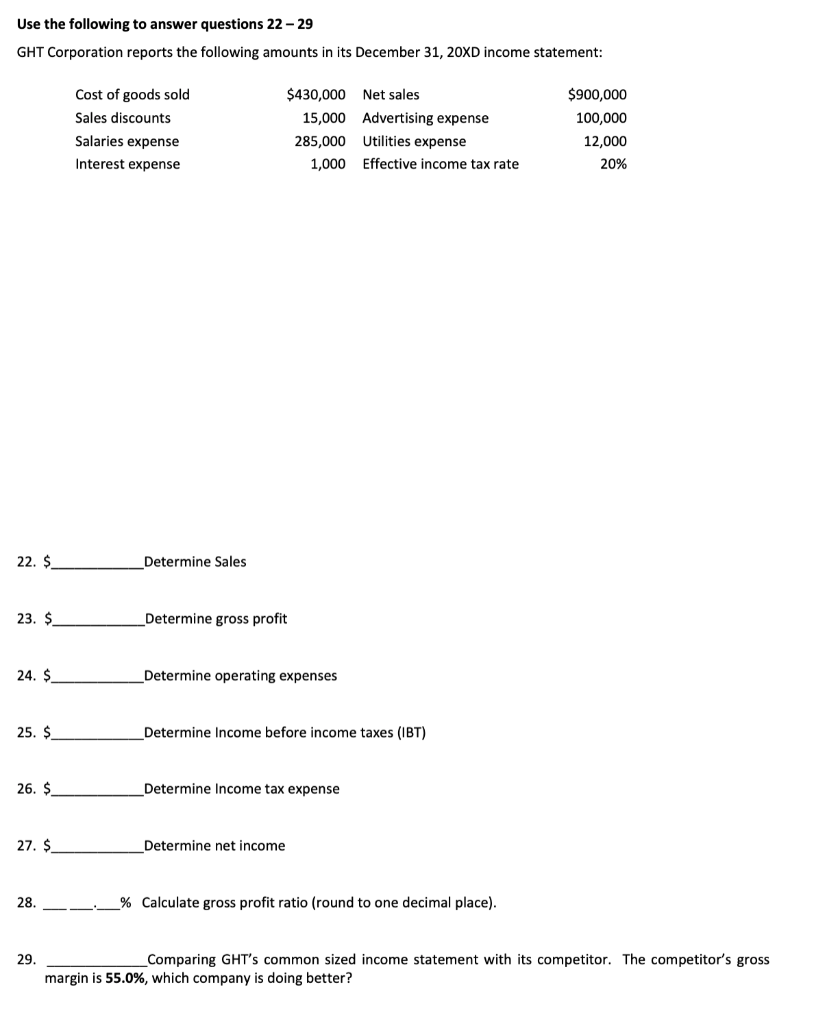 I need help with 22-25 Use the following to answer questions 22-29