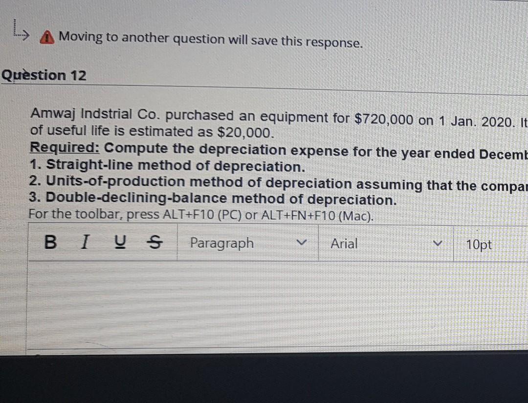 L Moving to another question will save this response. Question 12