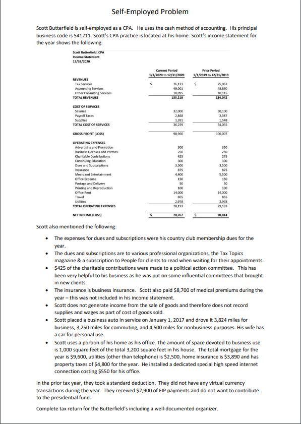  Self-Employed Problem Scott Butterfield is self-employed as a CPA. He uses