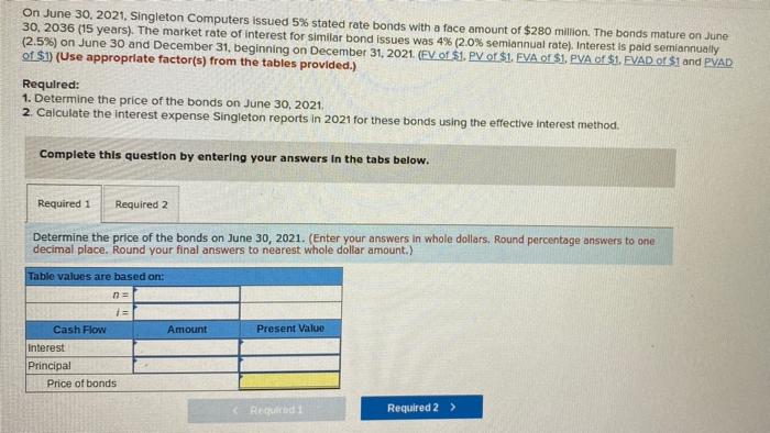 complete both parts On June 30, 2021. Singleton Computers issued 5% stated