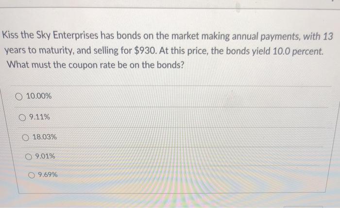 $10,000 and 13 years to maturity. If the yield to maturity on